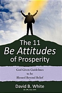 The 11 Be Attitudes of Prosperity (Paperback)