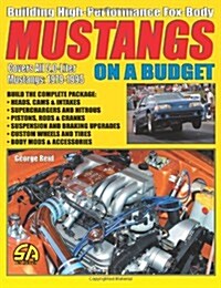 Building High-Performance Fox-Body Mustangs on a Budget (Paperback)