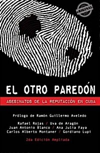 El otro pared?. Asesinatos de la reputaci? en Cuba (Paperback)