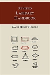 Revised Lapidary Handbook [Illustrated Edition] (Paperback)