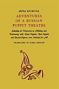 Adventures of a Russian Puppet Theatre: Including Its Discoveries in Making and Performing with Hand-Puppets, Rod-Puppets and Shadow-Figures (Paperback)