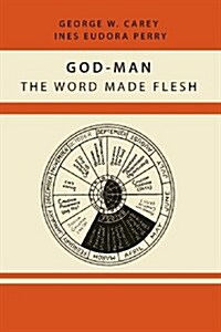 God-Man: The Word Made Flesh (Paperback)