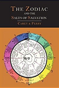 The Zodiac and the Salts of Salvation: Two Parts (Paperback)