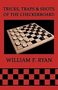 Tricks, Traps & Shots of the Checkerboard (Paperback)