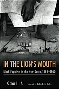 In the Lions Mouth: Black Populism in the New South, 1886-1900 (Paperback)