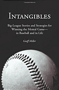 Intangibles: Big-League Stories and Strategies for Winning the Mental Game-In Baseball and in Life (Paperback)