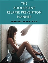 The Adolescent Relapse Prevention Planner (Paperback)