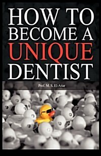 How to Become a Unique Dentist (Paperback)