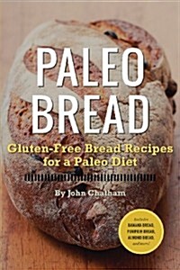 Paleo Bread: Gluten-Free Bread Recipes for a Paleo Diet (Paperback)
