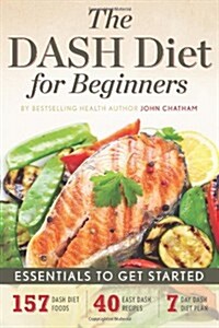 The Dash Diet for Beginners: Essentials to Get Started (Paperback)