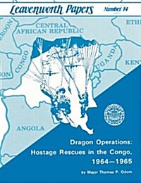 Dragon Operations: Hostage Rescues in the Congo, 1964-1965 (Paperback)
