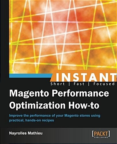 Instant Magento Performance Optimization How-to (Paperback)