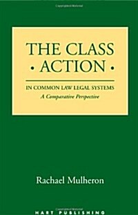 The Class Action in Common Law Legal Systems : A Comparative Perspective (Hardcover)