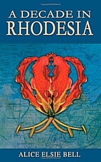 A Decade in Rhodesia (Paperback)