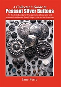A Collectors Guide to Peasant Silver Buttons (Paperback)