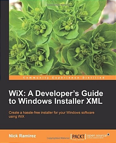 Wix: A Developers Guide to Windows Installer XML (Paperback)