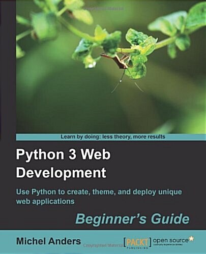 Python 3 Web Development Beginners Guide (Paperback)