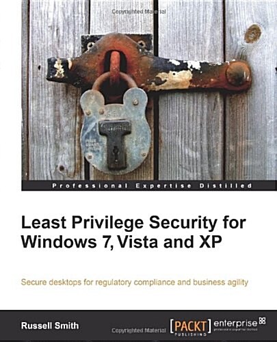 Least Privilege Security for Windows 7, Vista and XP (Paperback)