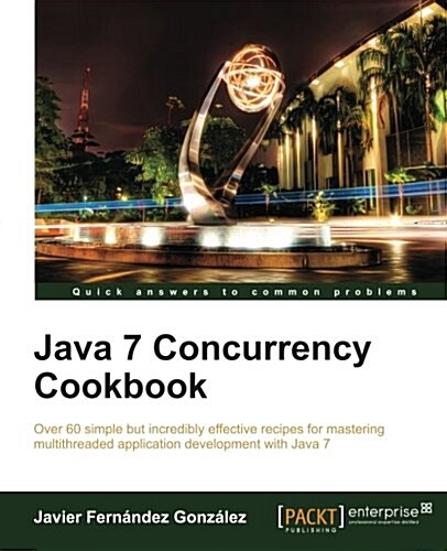 Java 7 Concurrency Cookbook (Paperback)