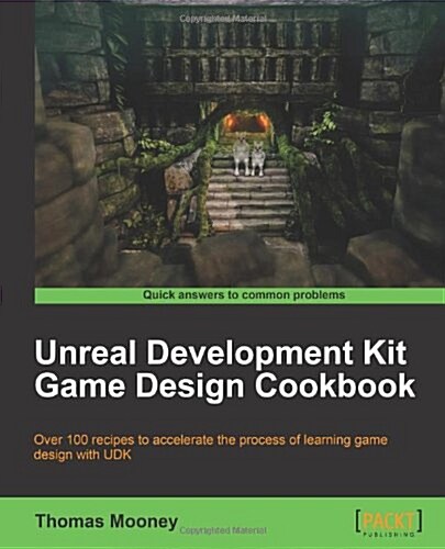Unreal Development Kit Game Design Cookbook (Paperback)