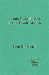 Janus Parallelism in the Book of Job (Journal for the Study of the New Testament Supplement) (Hardcover)