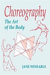 Choreography : The Art of the Body (Paperback)