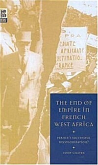 The End of Empire in French West Africa: Frances Successful Decolonization? (Hardcover)