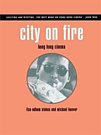 City on Fire : Hong Kong Cinema (Paperback)
