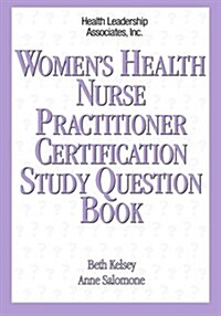 Womens Health Nurse Practitioner Certification Study Question Book: (Paperback)