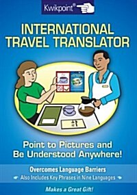 Kwikpoint International Translator (English, Spanish, French, Italian, German, Japanese, Russian, Ukrainian, Chinese, Hindi, Tamil, Telug, ... ... ... (Pamphlet, 2007 Edition)
