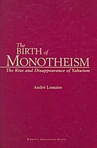 The Birth of Monotheism (Hardcover)