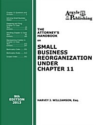 The Attorneys Handbook on Small Business Reorganization Under Chapter 11 (2013) (Paperback)
