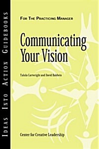 Communicating Your Vision (Paperback, 1st)