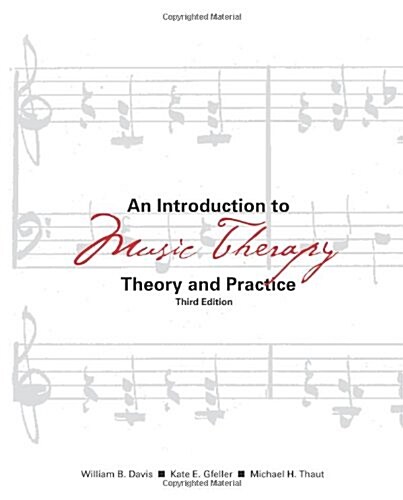 An Introduction to Music Therapy: Theory and Practice (Paperback, 3)