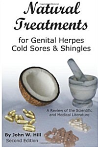 Natural Treatments for Genital Herpes, Cold Sores and Shingles (Paperback, 2)