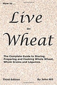 How to Live on Wheat (Paperback)