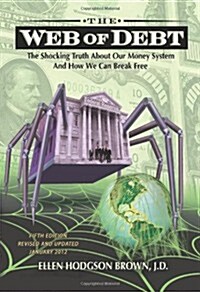 Web of Debt: The Shocking Truth about Our Money System and How We Can Break Free (Paperback, 5, Revised)