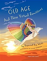 Old Age and Three Virtual Remissions (Paperback)
