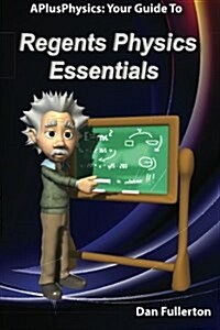 Aplusphysics: Your Guide to Regents Physics Essentials (Paperback)