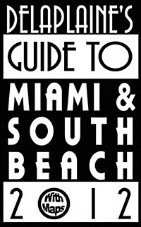 Delaplaines 2012 Guide to Miami & South Beach (Paperback)