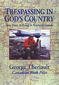 Trespassing in Gods Country (Paperback)