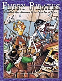 Furry Pirates Swashbuckling Adventure in the Furry Age of Piracy (Paperback, 1st)