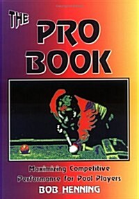 The Pro Book: Maximizing Competitive Performance for Pool Players (Paperback)