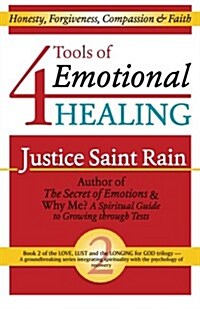 4 Tools of Emotional Healing: Honesty, Forgiveness, Compassion & Faith (Paperback)