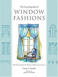 The Encyclopedia of Window Fashions: 1000 Decorating Ideas for Windows, Bedding, and Accessories (Paperback, 5th)