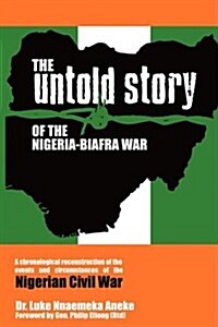 The Untold Story of the Nigeria-Biafra War (Paperback)