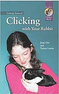 Getting Started: Clicking with Your Rabbit (Paperback)
