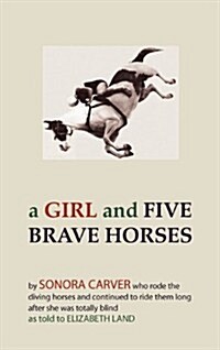 A Girl and Five Brave Horses (Paperback)