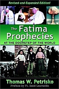The Fatima Prophecies: At the Doorstep of the World (Paperback)