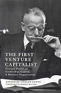 The First Venture Capitalist (Hardcover)